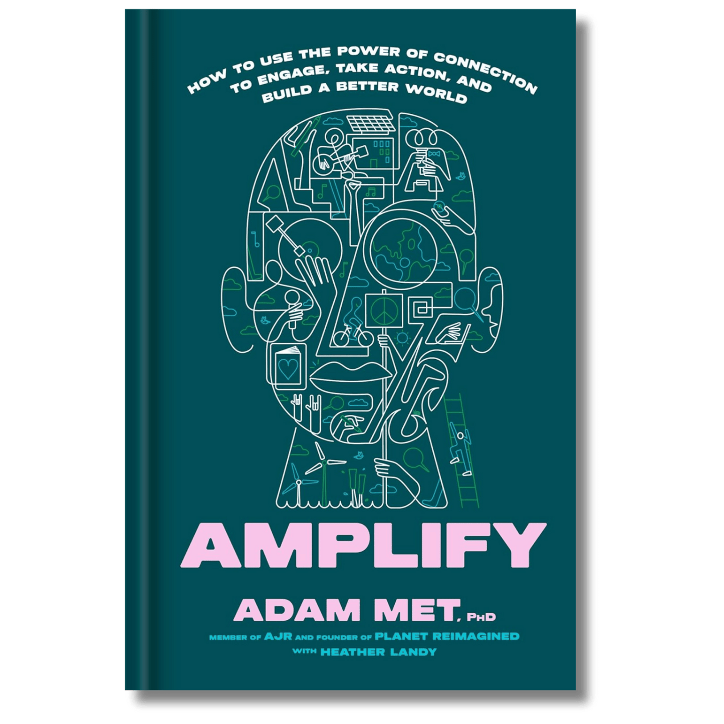Amplify: How to Use the Power of Connection to Engage, Take Action, and Build a Better World