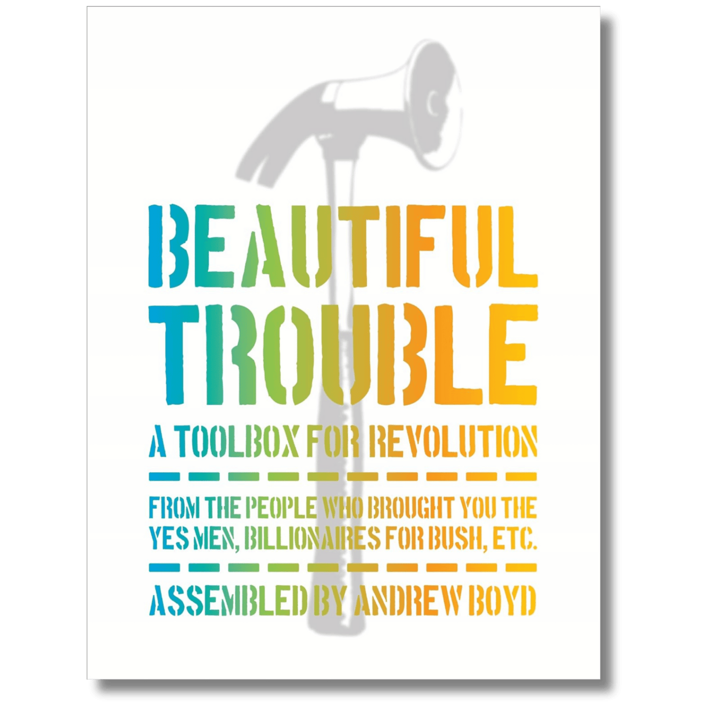 Beautiful Trouble: A Toolbox for Revolution