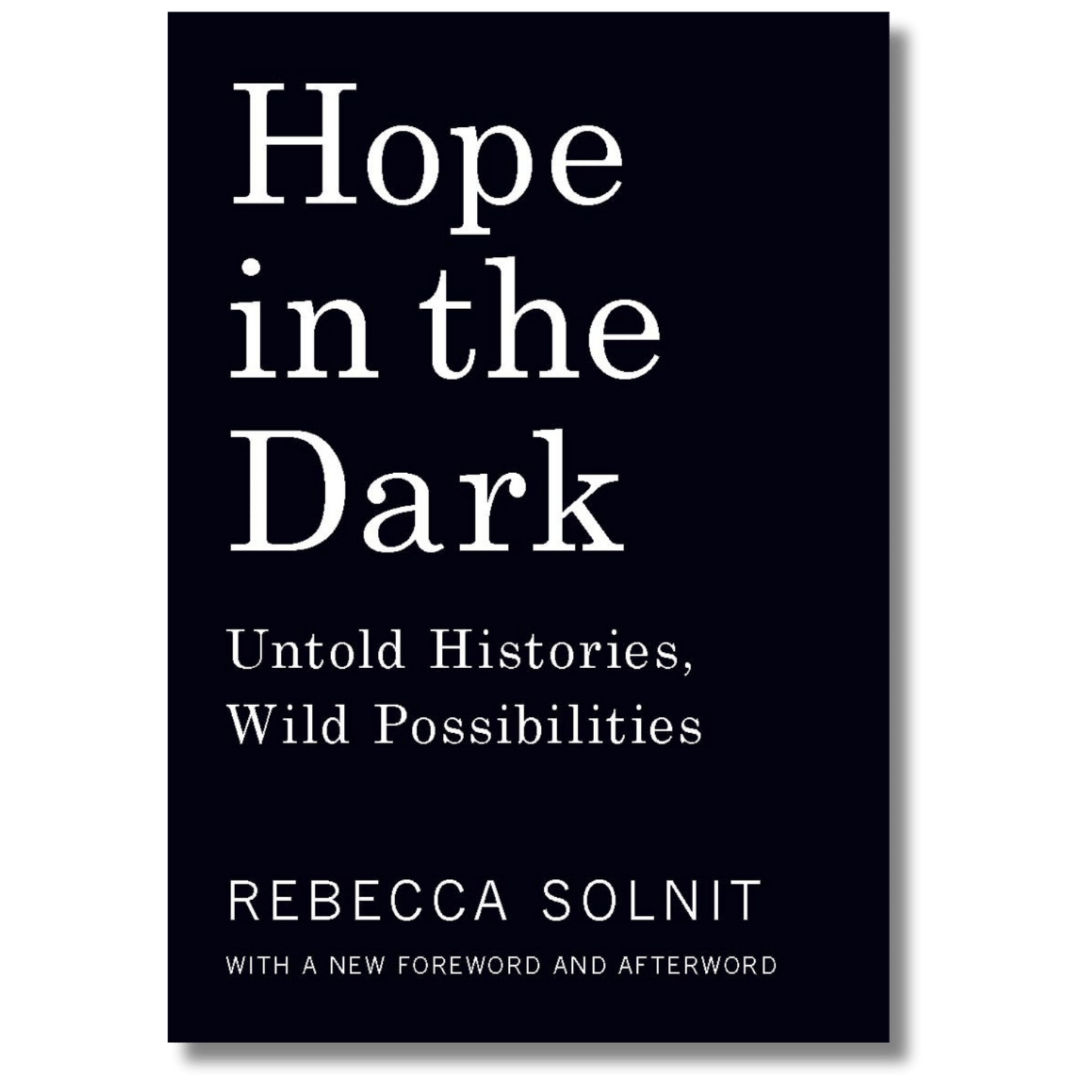Hope in the Dark: Untold Histories, Wild Possibilities