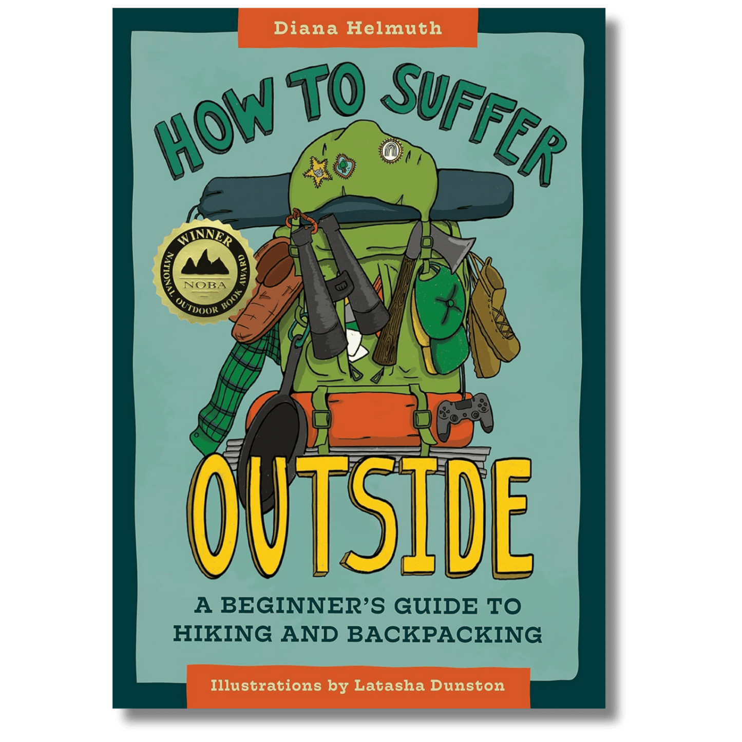 How to Suffer Outside: A Beginner’s Guide to Hiking and Backpacking