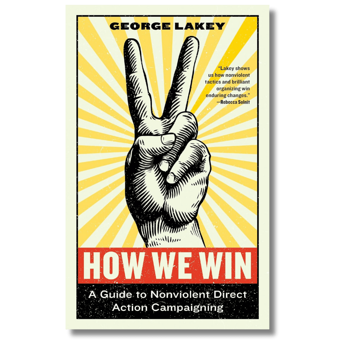 How We Win: A Guide to Nonviolent Direct Action Campaigning