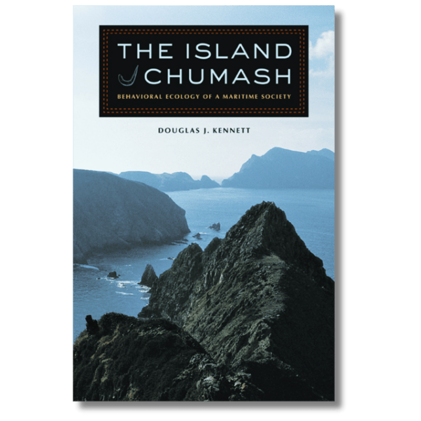 The Island Chumash: Behavioral Ecology of a Maritime Society