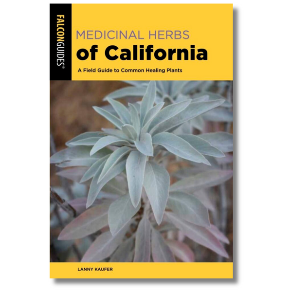 Medicinal Herbs of California: A Field Guide to Common Healing Plants (Local Author)