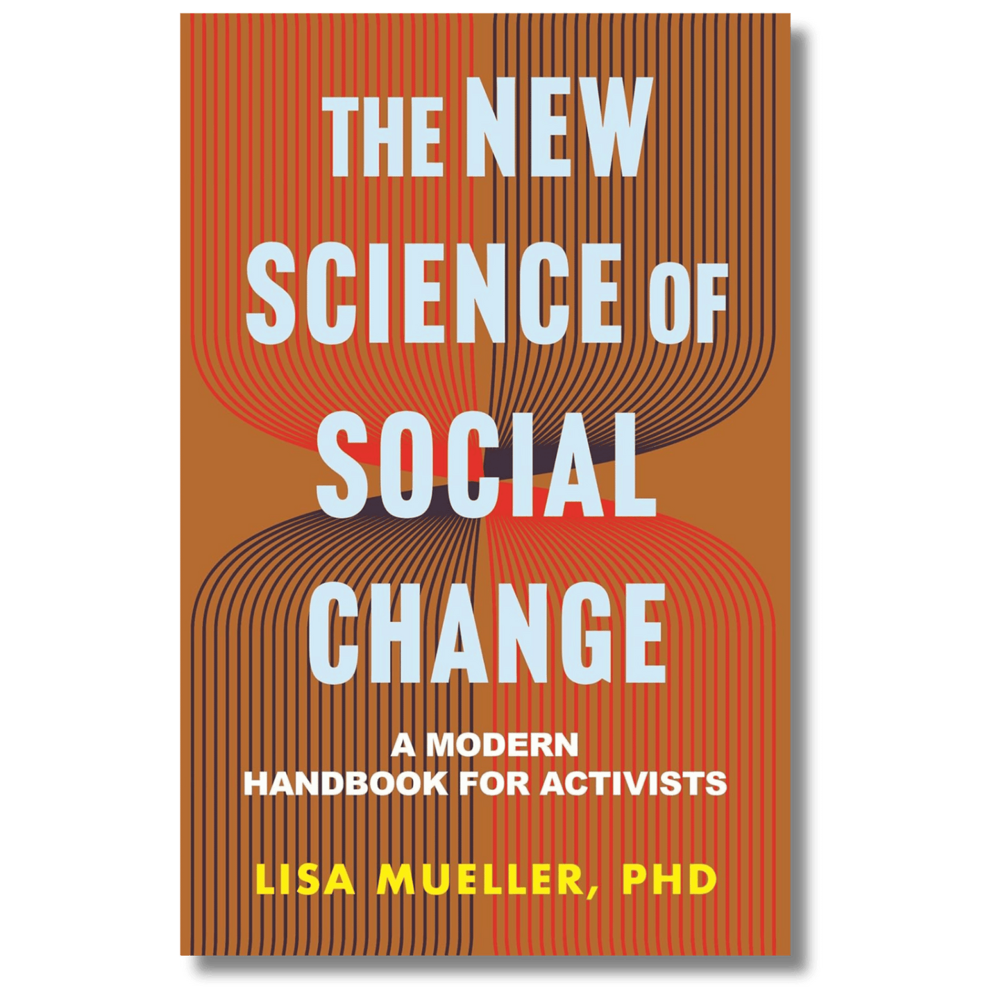 The New Science of Social Change: A Modern Handbook for Activists
