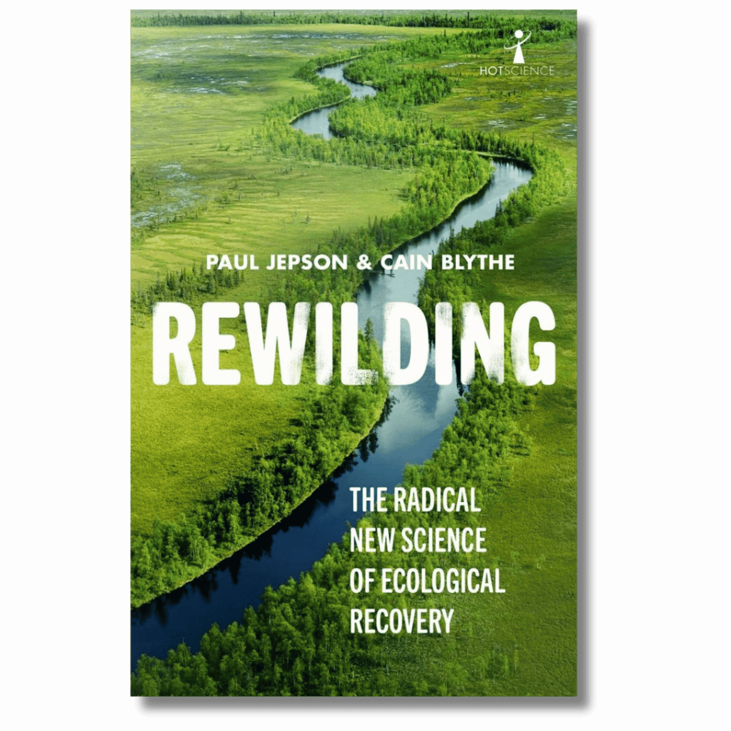 Rewilding: The Radical New Science of Ecological Recovery