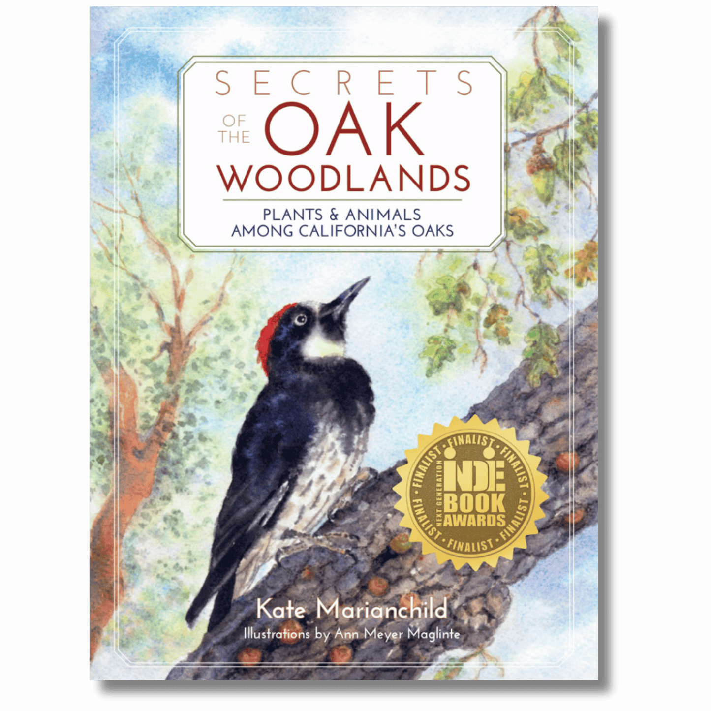Secrets of the Oak Woodlands: Plants and Animals among California’s Oaks