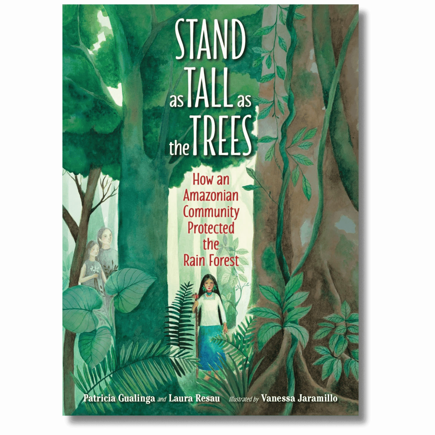 Stand as Tall as the Trees: How an Amazonian Community Protected the Rain Forest