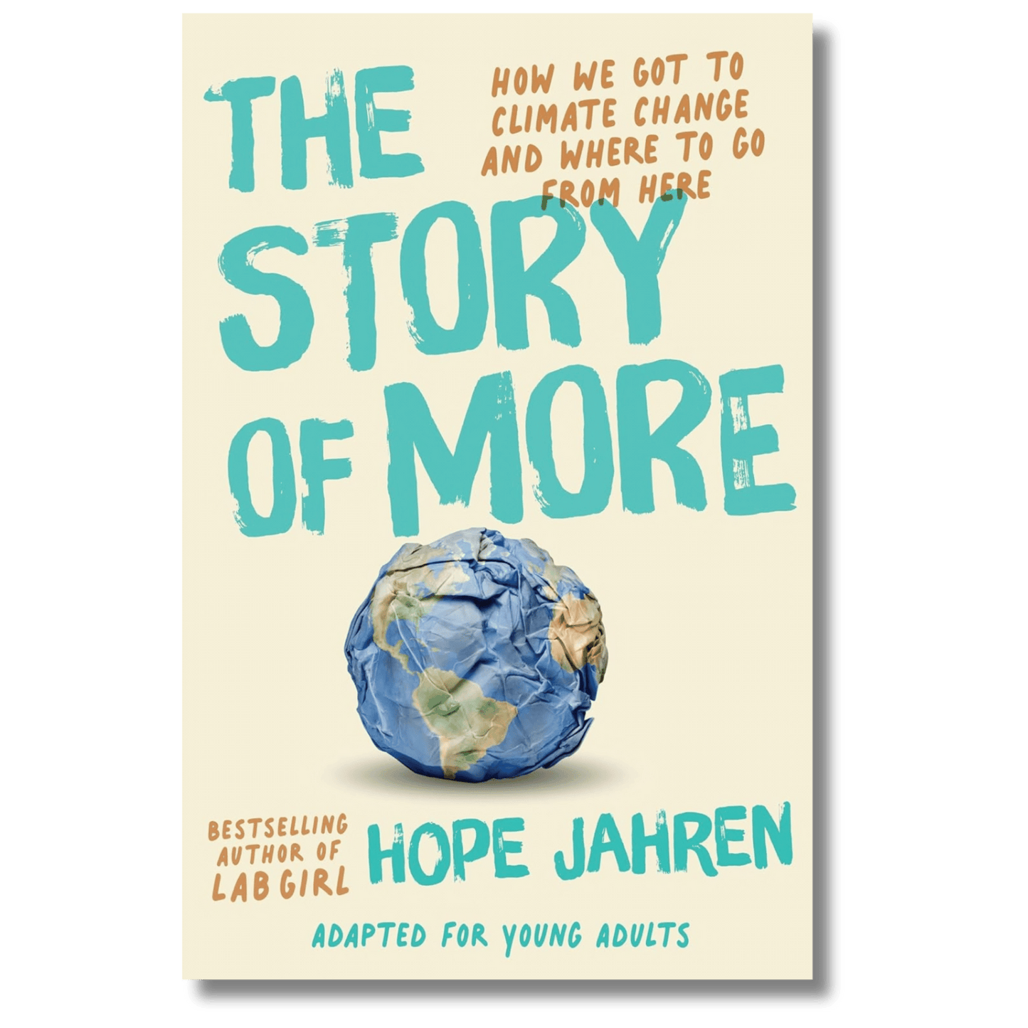 The Story of More (Adapted for Young Adults): How We Got to Climate Change and Where to Go from Here