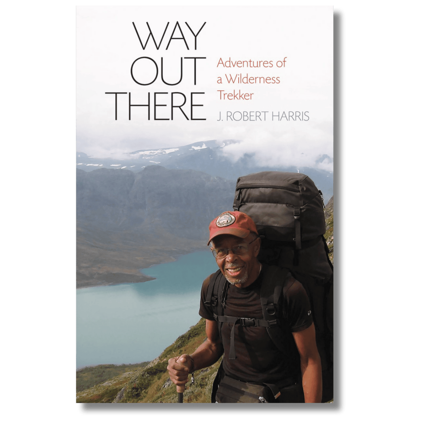 Way Out There: Adventures of a Wilderness Trekker