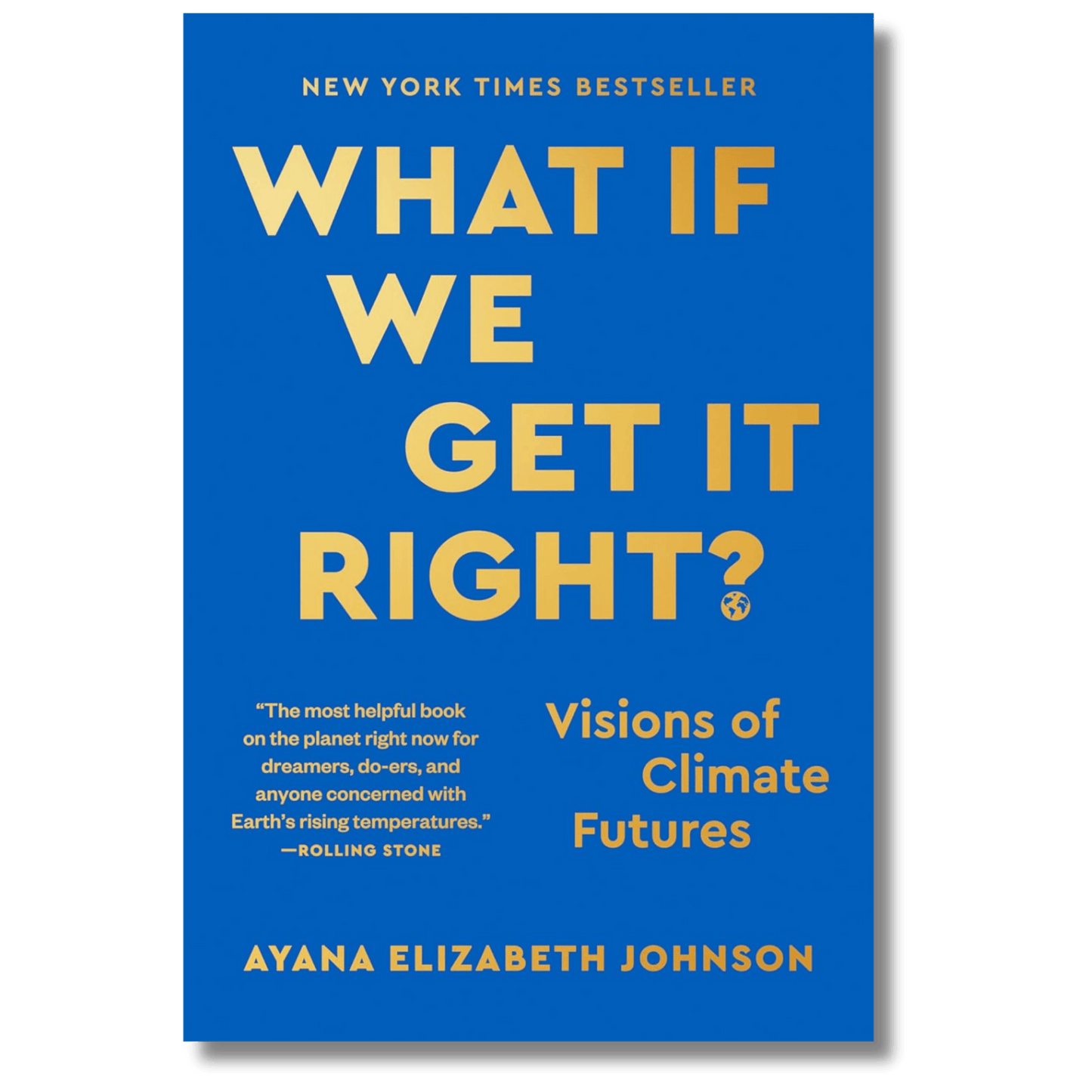 What If We Get It Right?: Visions of Climate Futures
