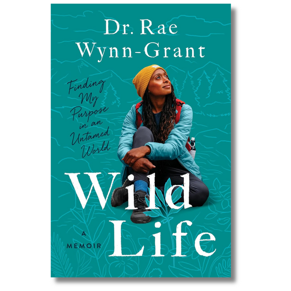 Wild Life: Finding My Purpose in an Untamed World