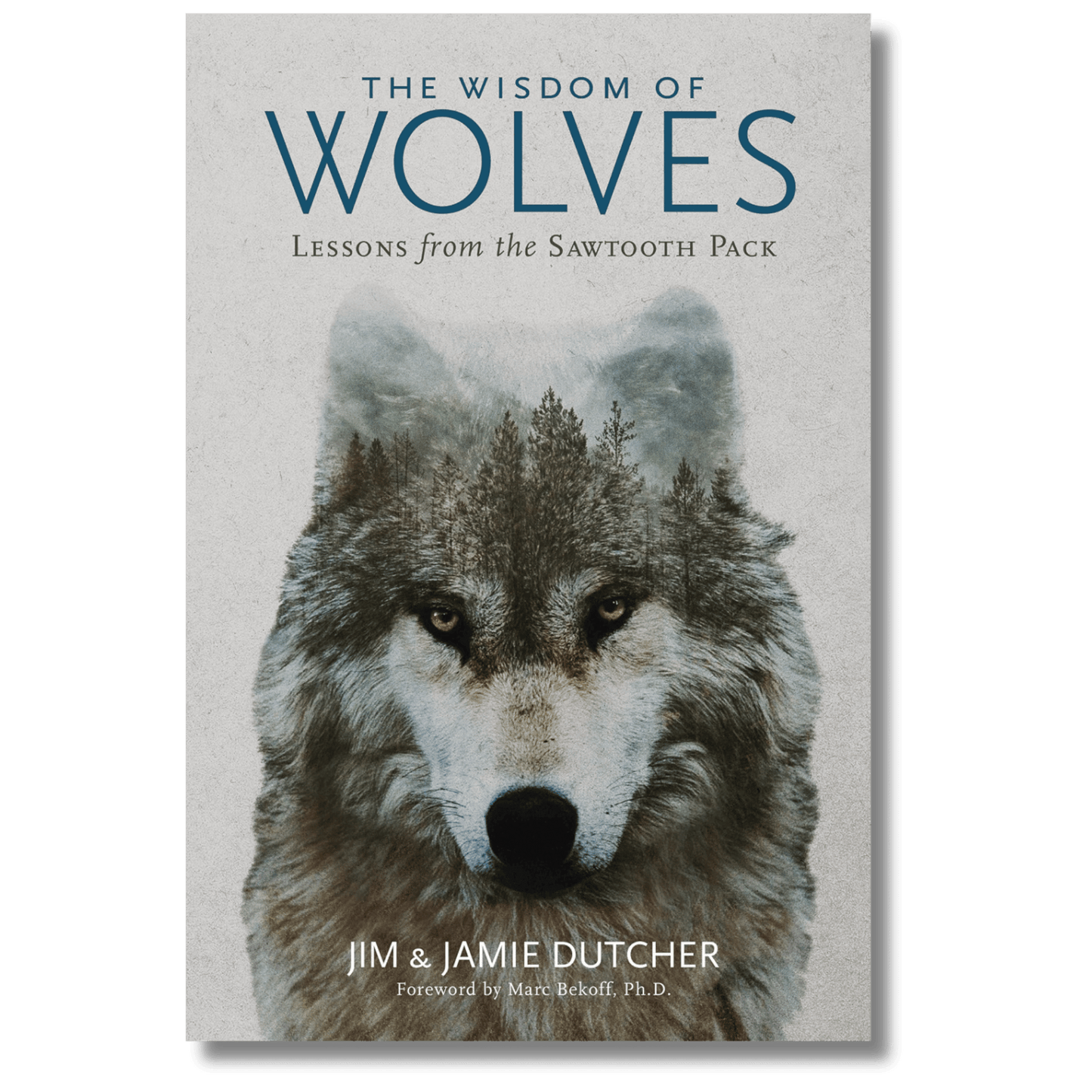 Wisdom of Wolves, The: Lessons From the Sawtooth Pack