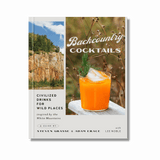 Backcountry Cocktails: Civilized Drinks for Wild Places