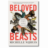 Beloved Beasts: Fighting for Life in an Age of Extinction