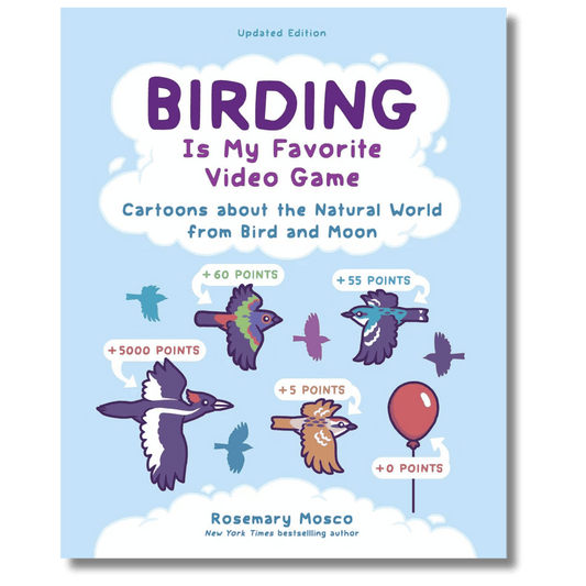 Birding Is My Favorite Video Game: Cartoons about the Natural World