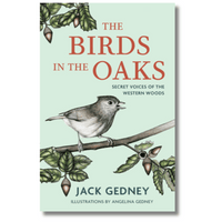 Birds in the Oaks: Secret Voices of the Western Woods