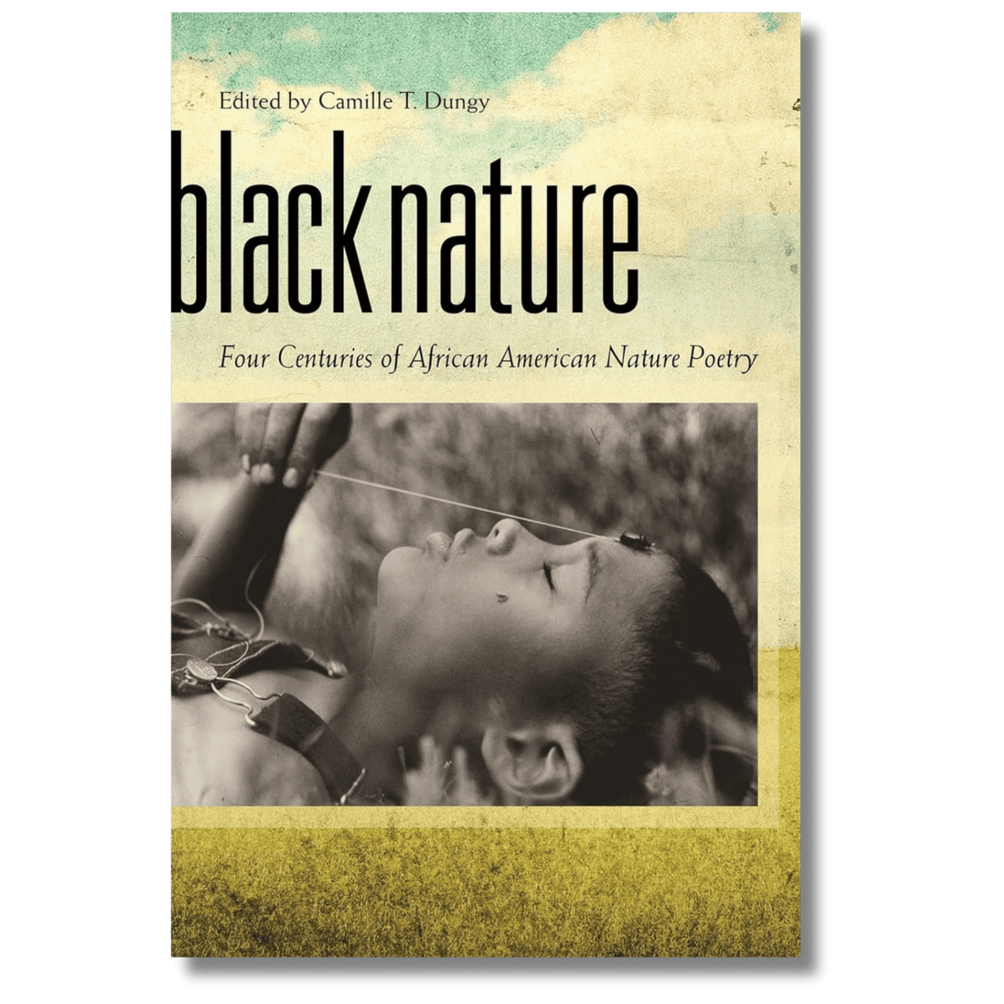 Black Nature: Four Centuries of African American Nature Poetry