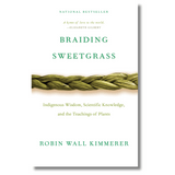 Braiding Sweetgrass: Indigenous Wisdom, Scientific Knowledge, and the Teachings of Plants