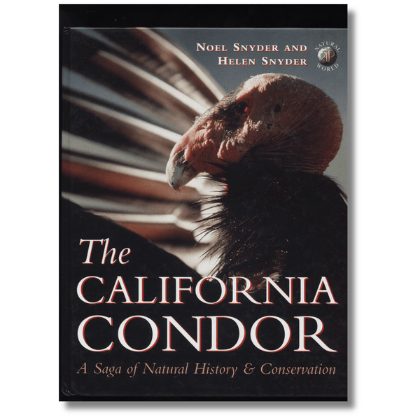 California Condor: A Saga of Natural History & Conservation