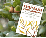 Chumash Ethnobotany: Plant Knowledge Among the Chumash People of Southern California (Local Author)