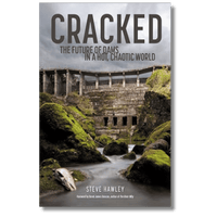 Cracked: The Future of Dams in a Hot, Chaotic World