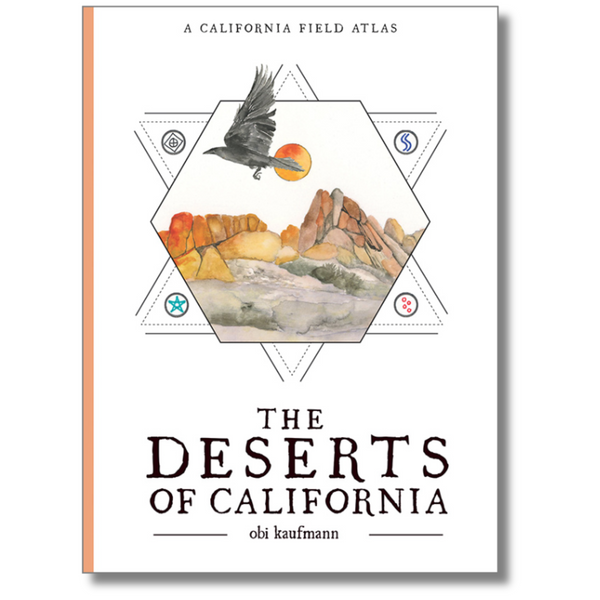 The Deserts of California: A California Field Atlas