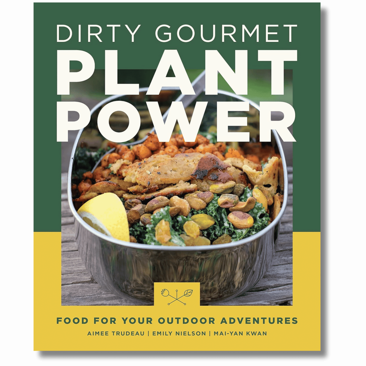 Dirty Gourmet Plant Power: Food for Your Outdoor Adventures