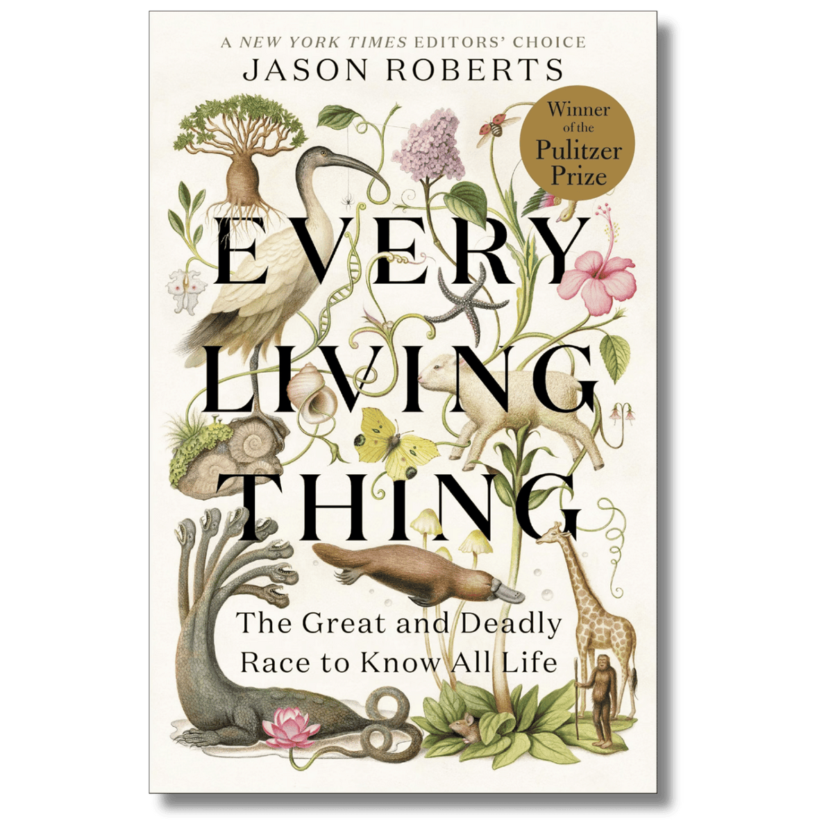 Every Living Thing: The Great and Deadly Race to Know All Life