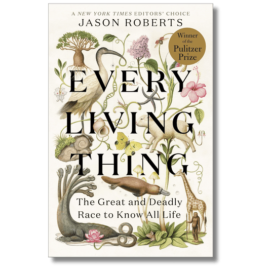 Every Living Thing: The Great and Deadly Race to Know All Life