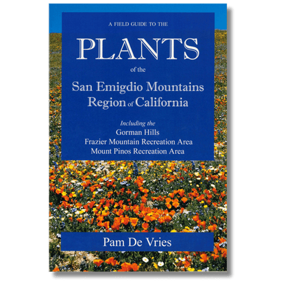 A Field Guide to the Plants of the San Emigdio Mountains (Local Author)