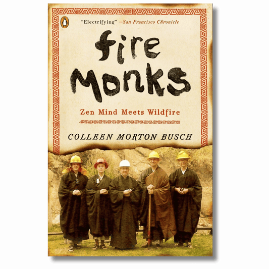 Fire Monks: Zen Mind Meets Wildfire
