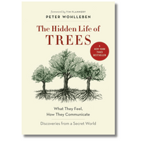The Hidden Life of Trees: What They Feel, How They Communicate―Discoveries from A Secret World