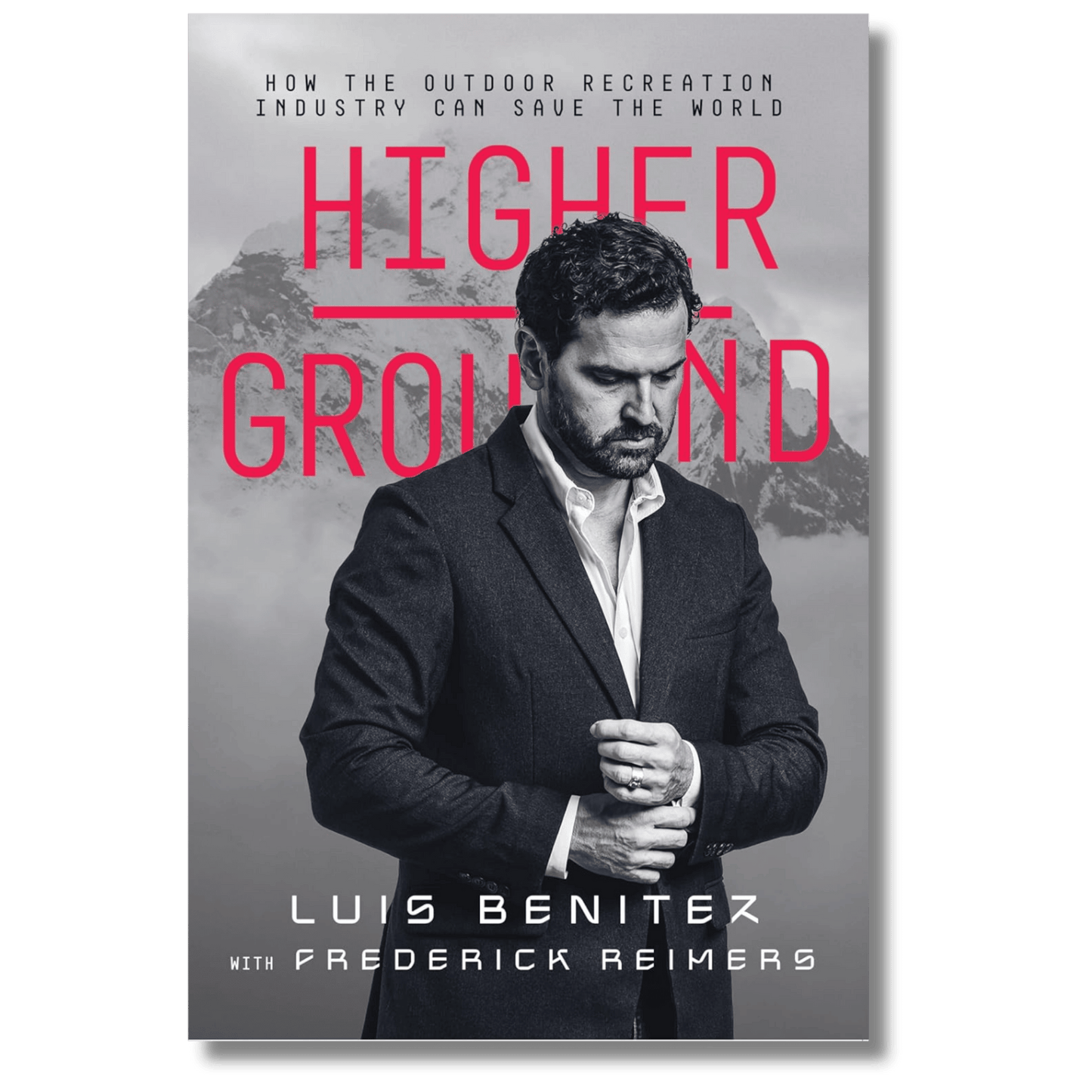 Higher Ground: How The Outdoor Recreation Industry Can Save The World