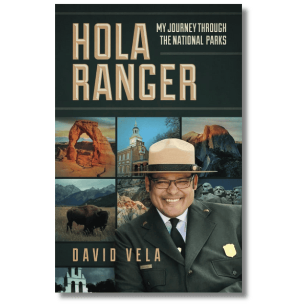 Hola Ranger: My Journey Through the National Parks
