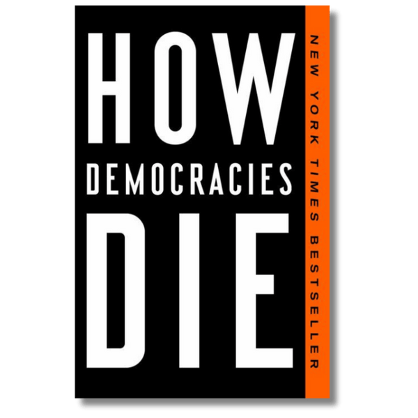 How Democracies Die