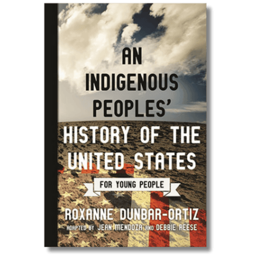An Indigenous Peoples' History of the United States for Young People