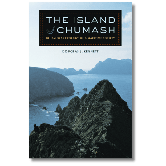 The Island Chumash: Behavioral Ecology of a Maritime Society