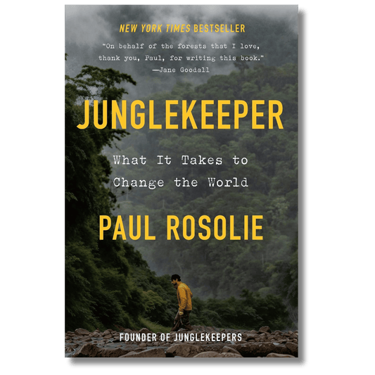 Junglekeeper: What It Takes to Change the World