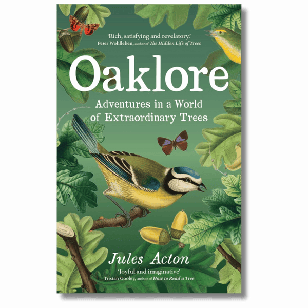 Oaklore: Adventures in a World of Extraordinary Trees