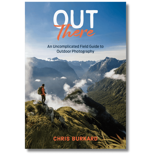 Out There: An Uncomplicated Field Guide to Outdoor Photography