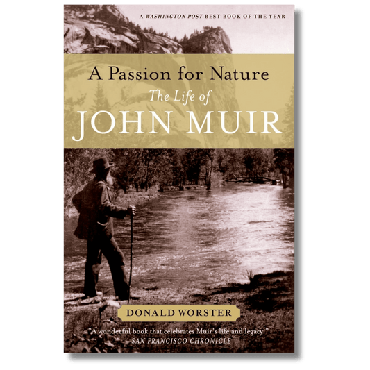 A Passion for Nature: The Life of John Muir