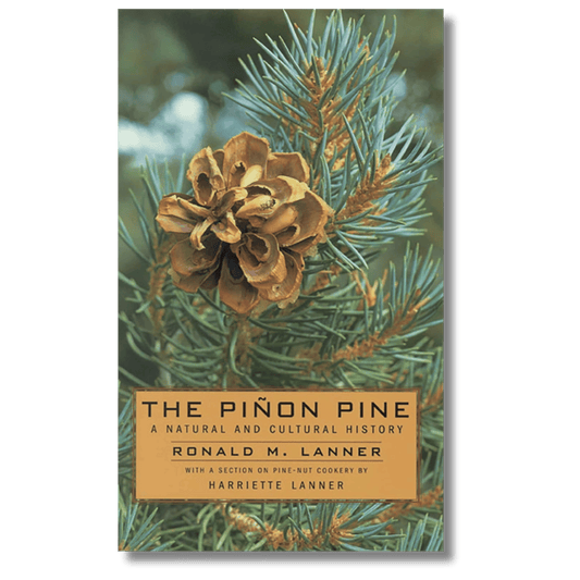 The Piñon Pine: A Natural and Cultural History