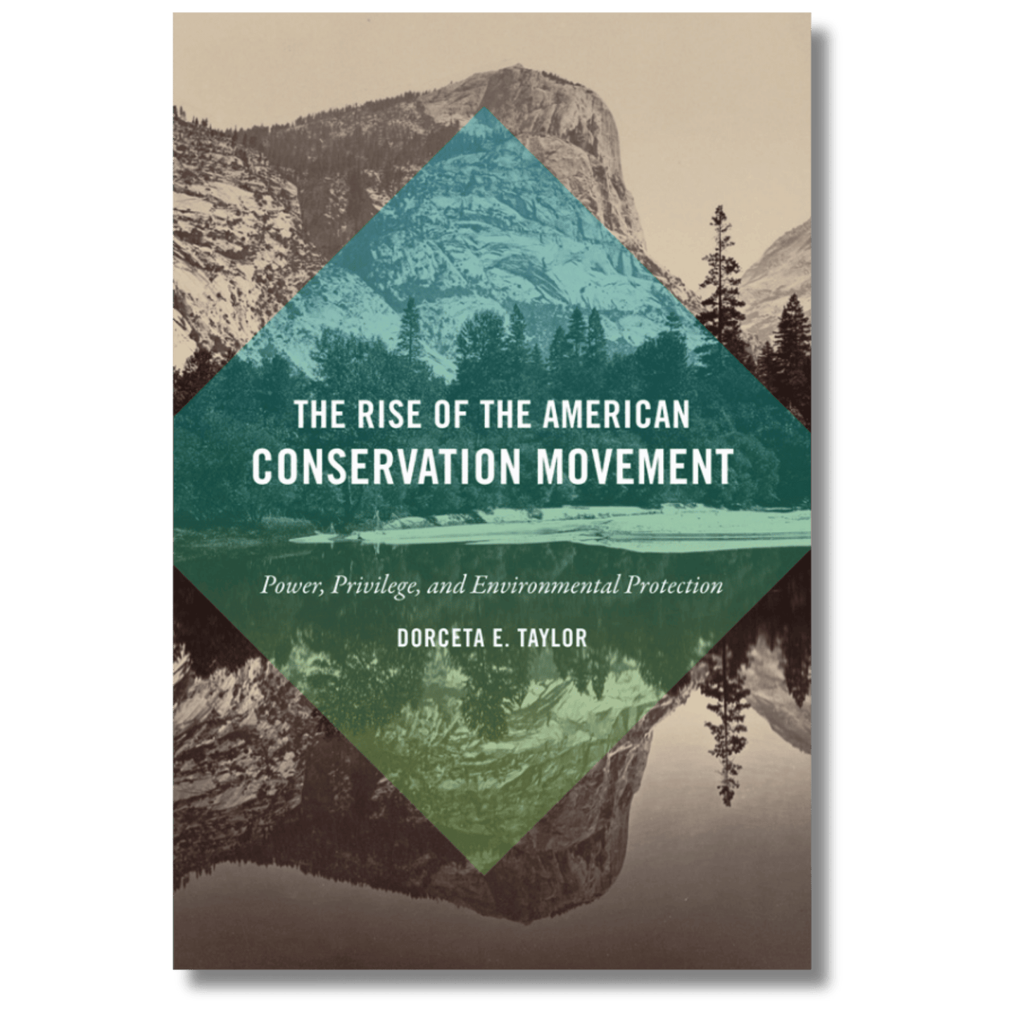 The Rise of the American Conservation Movement: Power, Privilege, and Environmental Protection