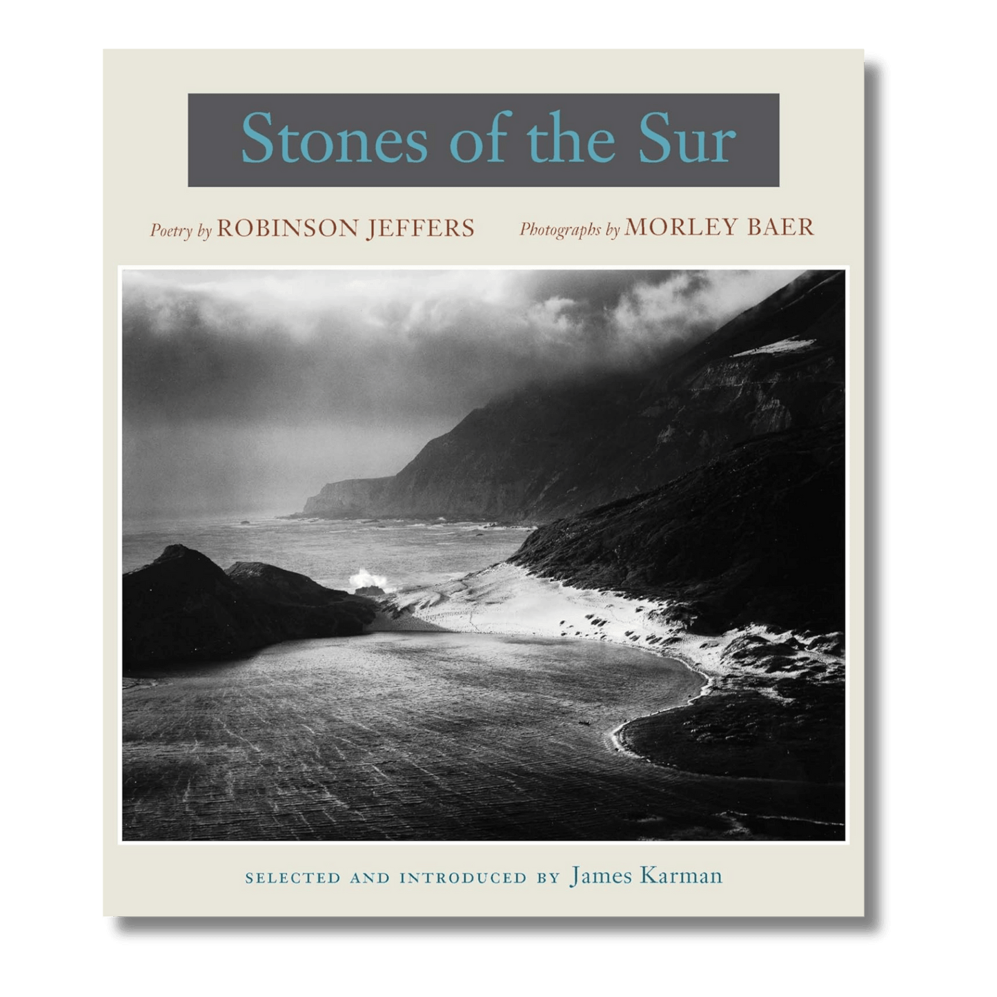 Stones of the Sur: Poetry by Robinson Jeffers, Photographs by Morley Baer