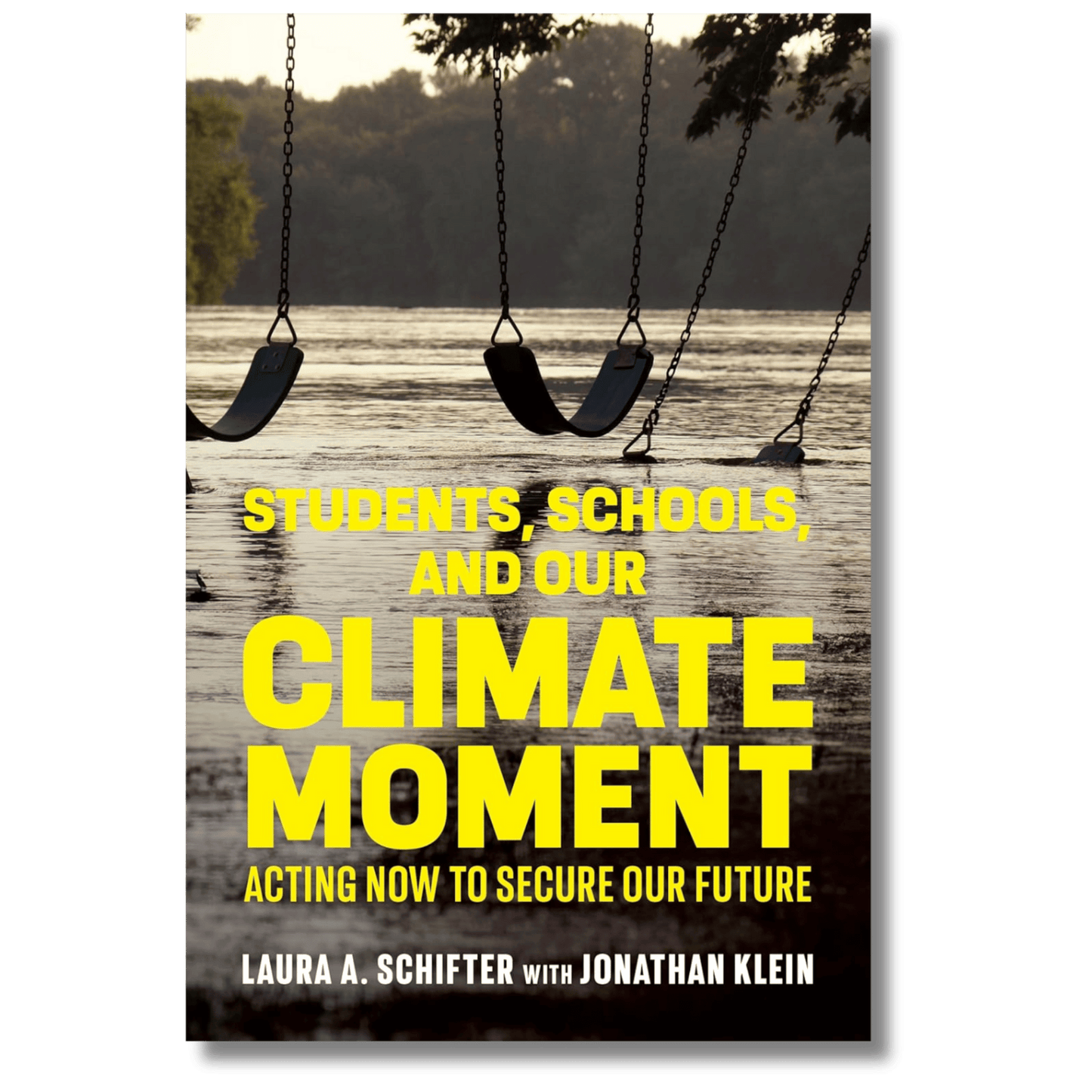 Students, Schools, and Our Climate Moment: Acting Now to Secure Our Future