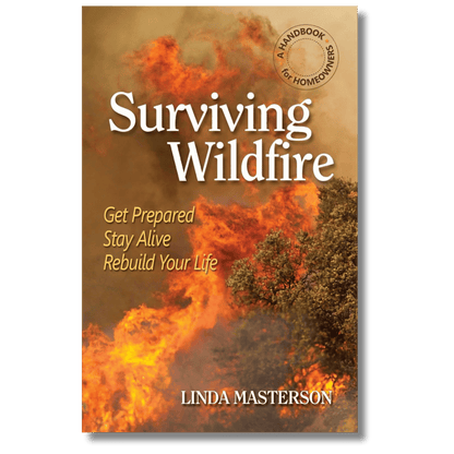 Surviving Wildfire: Get Prepared, Stay Alive, Rebuild Your Life