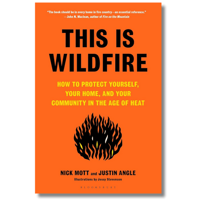 This Is Wildfire: How to Protect Yourself, Your Home, and Your Community in the Age of Heat