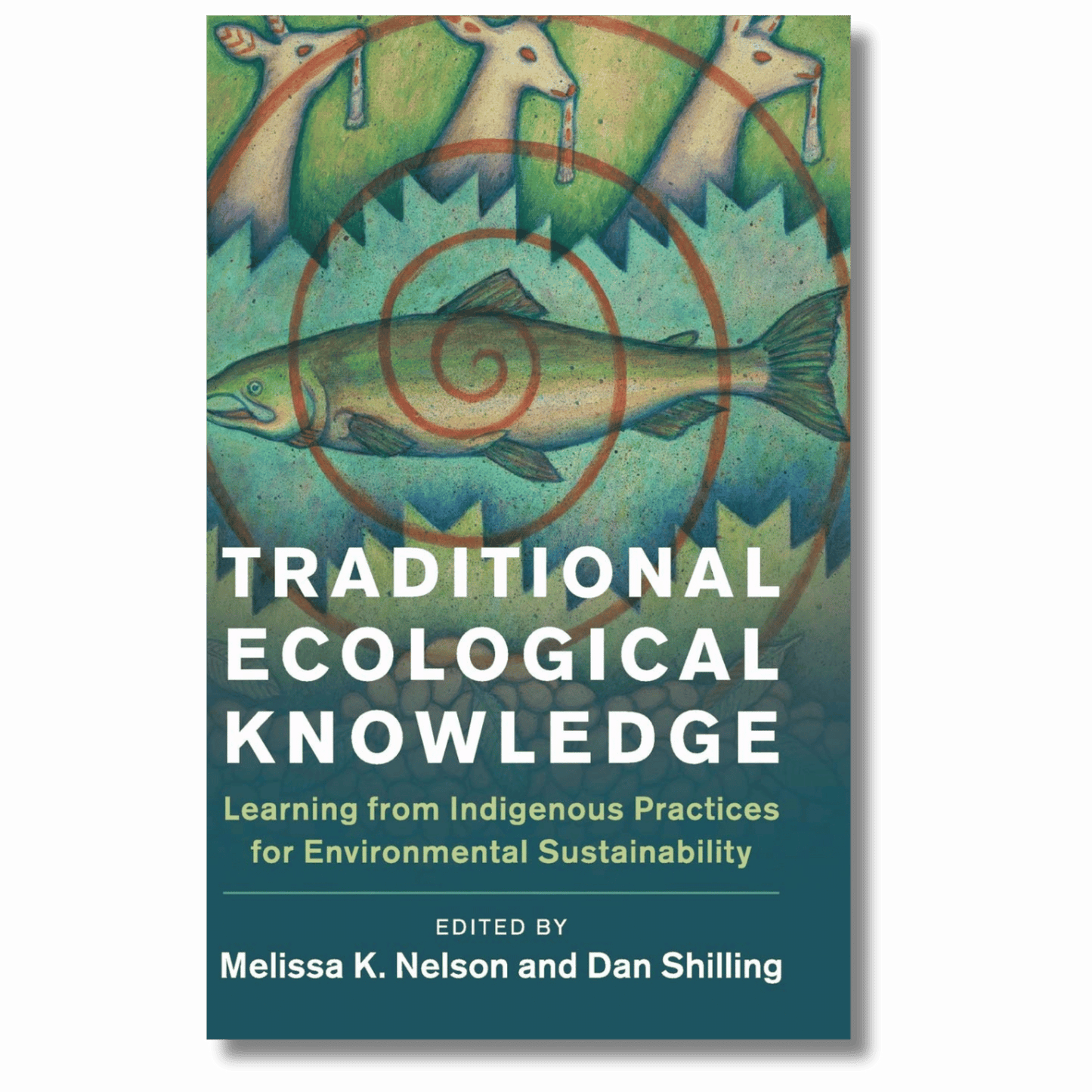 Traditional Ecological Knowledge: Learning from Indigenous Practices for Environmental Sustainability