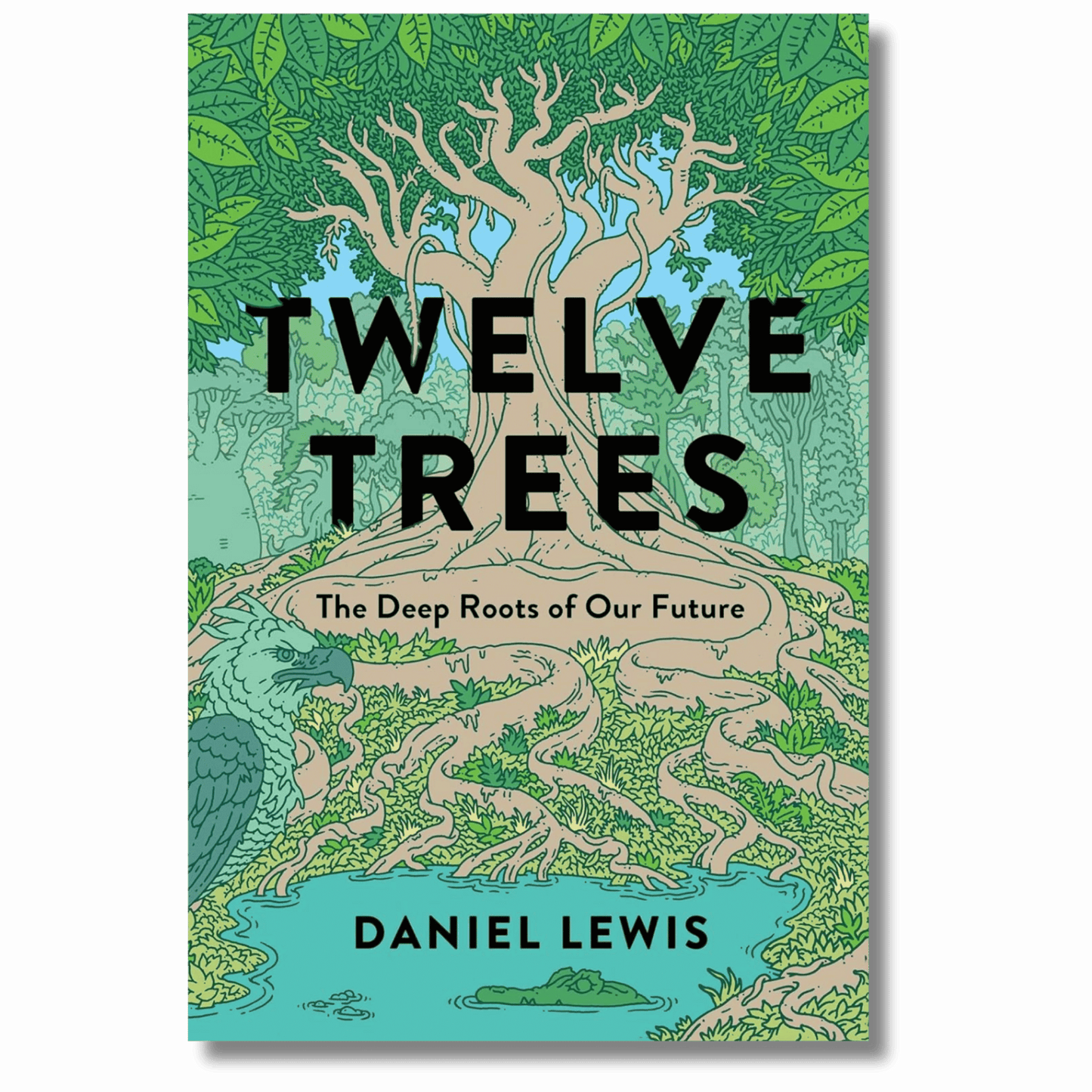 Twelve Trees: The Deep Roots of Our Future