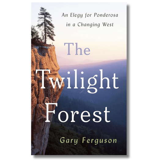 The Twilight Forest: An Elegy for Ponderosa in a Changing West